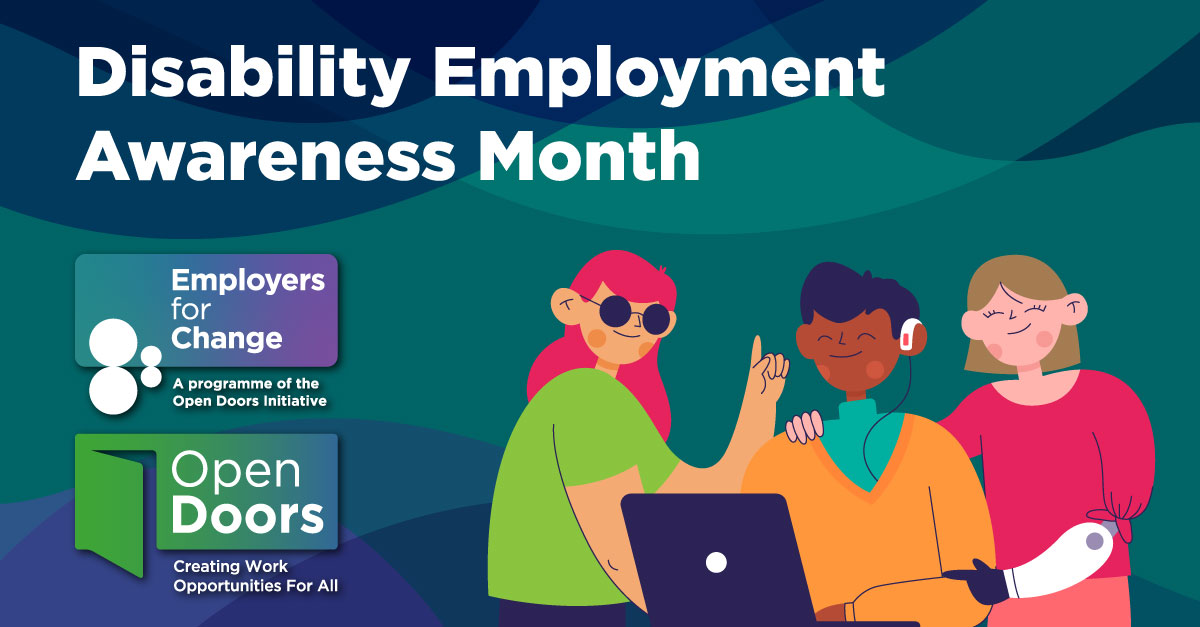 Disability Employment Awareness Month. Illustration of three people using accessibility aids and with some visible disability. Logos for Employers for Change and Open Doors