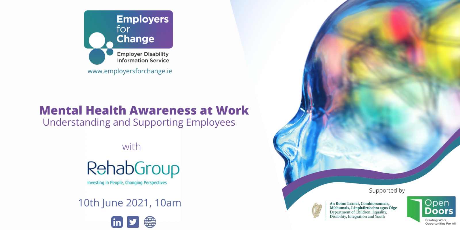Mental Health Awareness at Work: Understanding and Supporting Employees with Rehab Group on 10th June at 10am with Employers for Change. Supported by Department of Children, Equality, Disability, Integration and Youth and the Open Doors Initiative