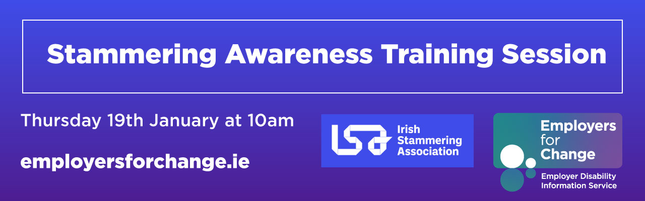 Dark purple and blue gradient background. White linear box, text in white reads: Stammering Awareness Training Session. Thursday 19th January at 10am. Logos for Irish Stammering Association and Employers for Change. employersforchange.ie